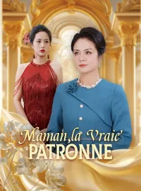 Maman, la Vraie PatronneMini-dramas
