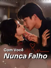 Com Você Nunca Falho