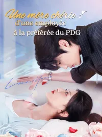 Une mère chérie : d'une employée à la préférée du PDGMini-dramas