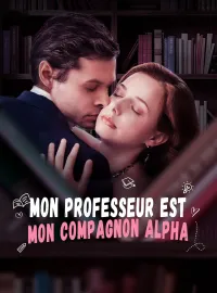 Mon Professeur Est Mon Compagnon AlphaMini-séries