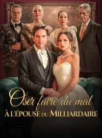 Oser faire du mal à l'épouse du milliardaireMini-séries
