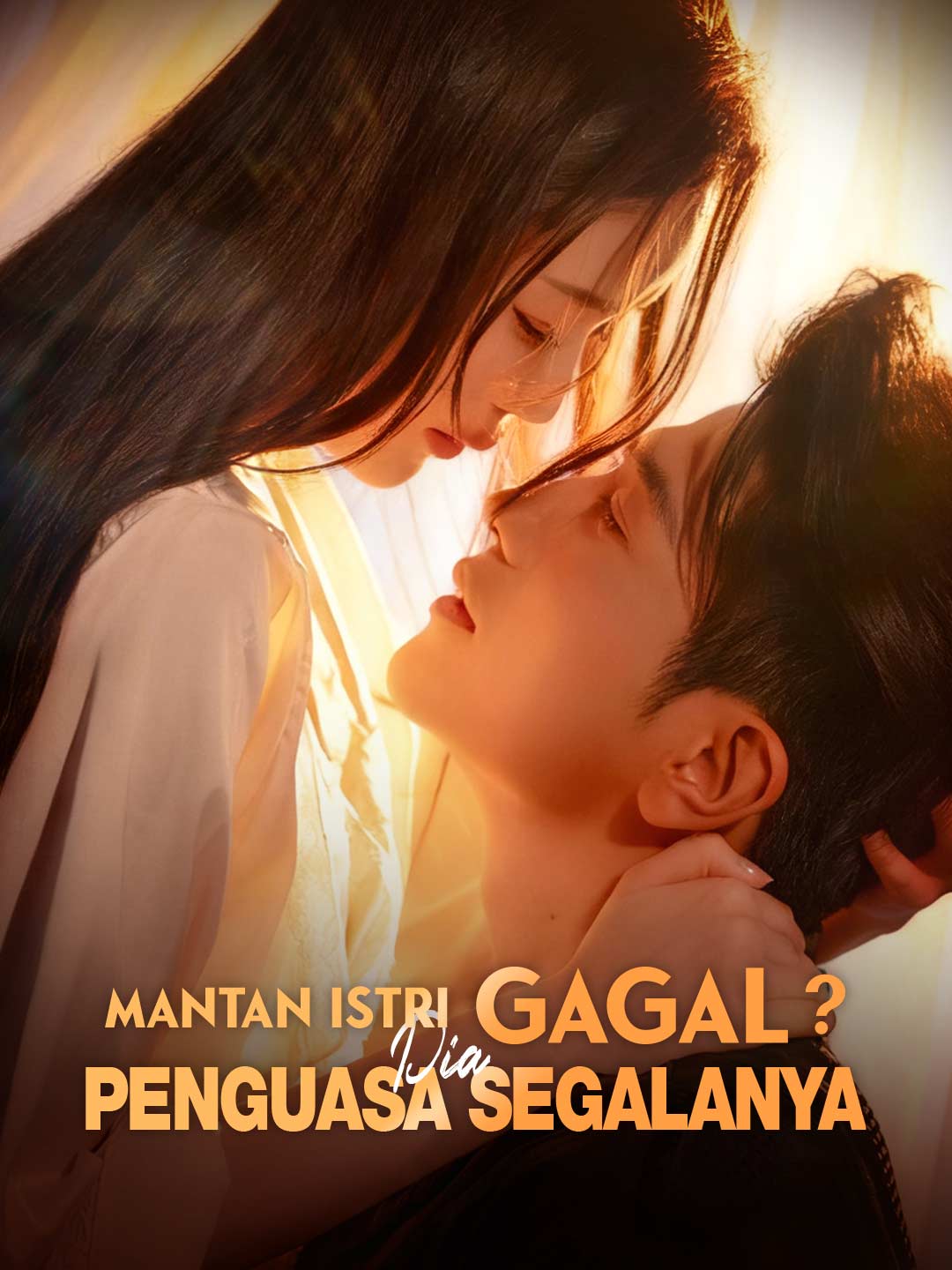 Mantan Istri Gagal? Dia Penguasa SegalanyaMini Seri