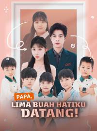 Papa, Lima Buah Hatiku Datang!Drama Pendek
