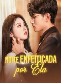 Noite Enfeitiçada por ElaDramas Curtos