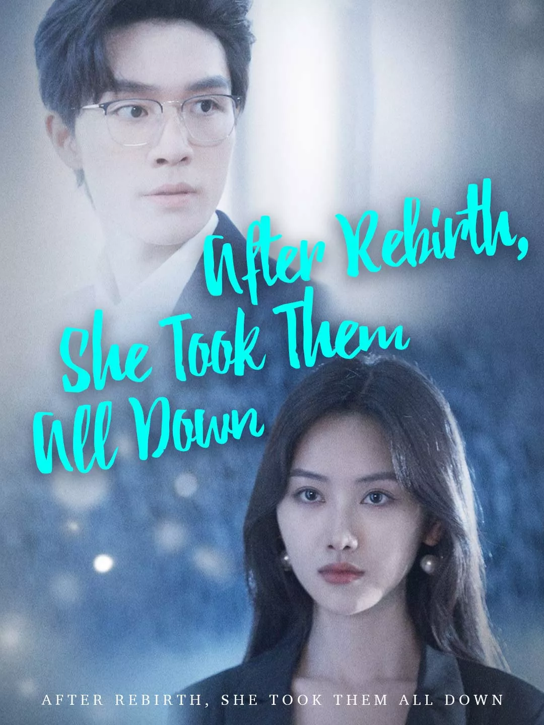 After Rebirth, She Took Them All Down Mini Series