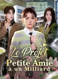 Le Projet Petite Amie à un MilliardMini-séries