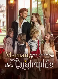 Maman, nous sommes des QuadruplésMini-dramas