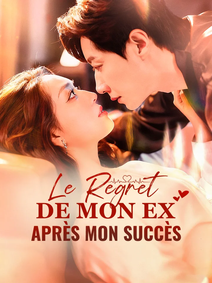 Le Regret de mon Ex après mon SuccèsMini-séries
