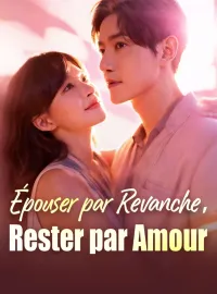 Épouser par Revanche, Rester par AmourMini-séries