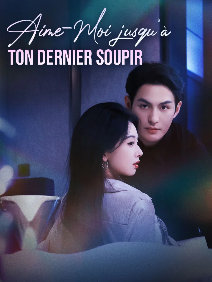 Aime-Moi jusqu'à ton Dernier SoupirMini-séries