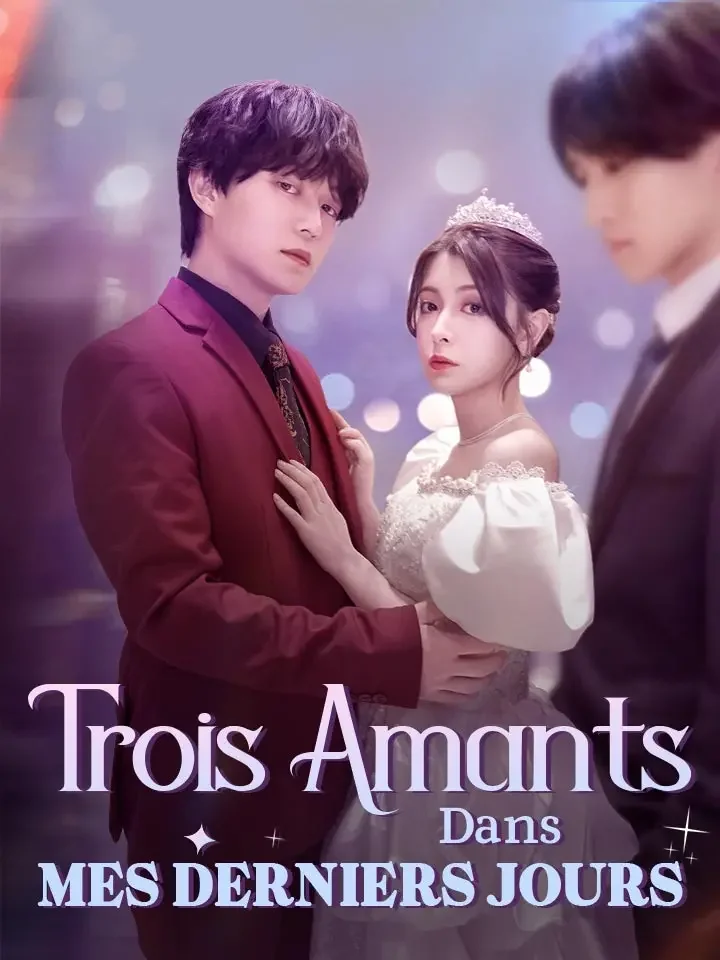 Trois Amants Dans Mes Derniers JoursMini-séries