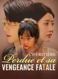 L'Héritière Perdue et sa Vengeance FataleMini-séries