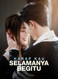 Harap Kau Selamanya BegituDrama Pendek