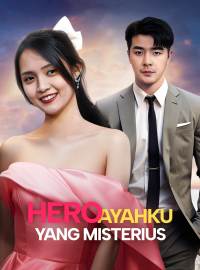Hero Ayahku yang MisteriusDrama Pendek