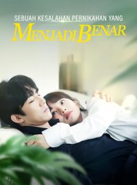 Sebuah Kesalahan Pernikahan yang Menjadi BenarDrama Pendek