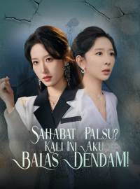 Sahabat Palsu? Kali Ini Aku Balas Dendam!Drama Pendek