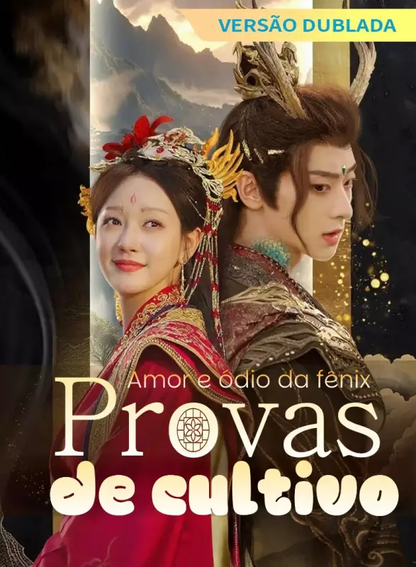 [Versão dublada] Amor e ódio da fênix: Provas de cultivoMini Séries