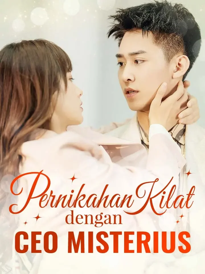 Pernikahan Kilat dengan CEO MisteriusMini Seri