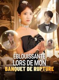 Éblouissante lors de mon banquet de ruptureMini-dramas