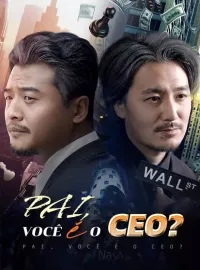 Pai, você é o CEO?Mini Séries