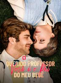 Querido Professor, Você é o Pai do meu BebêDramas Curtos