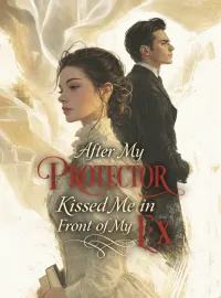 After My Protector Kissed Me in Front of My Ex Novel Cover