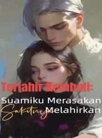 Sampul Novel Terlahir Kembali: Suamiku Merasakan Sakitnya Melahirkan