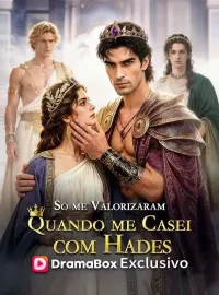 Só me Valorizaram Quando me Casei com Hades (Dublado)Dramas Curtos