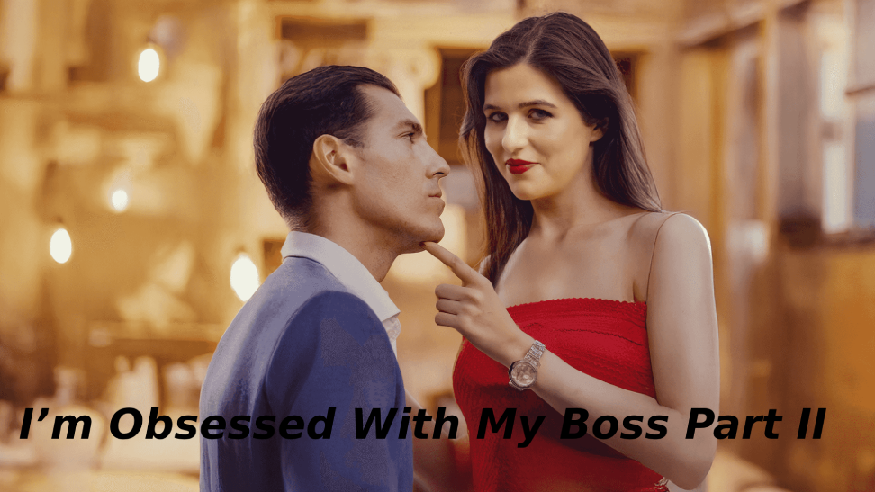 I’m Obsessed With My Boss Part II: A Web of Lies and a Deadly Pregnancy Trap