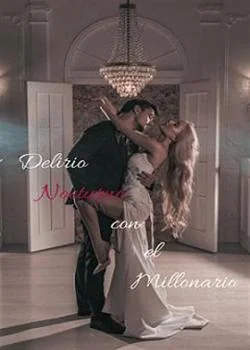 Portada de la novela Delirio Nocturno con el Millonario