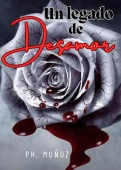 Portada de la novela Un legado de desamor