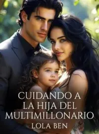 Portada de la novela CUIDANDO A LA HIJA DEL MULTIMILLONARIO