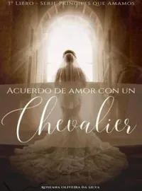 Portada de la novela Acuerdo de amor con un Chevalier