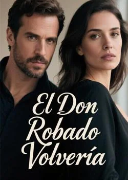 El Don Robado Volvería