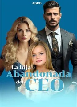 Portada de la novela La hija abandonada del CEO 