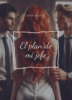 Portada de la novela El plan de mi jefe 