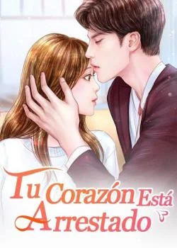 Portada de la novela Tu Corazón Está Arrestado