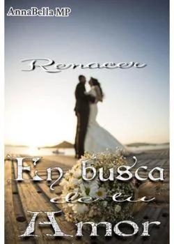 Portada de la novela Renacer.En busca de tu amor 
