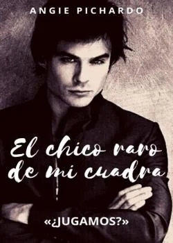 Portada de la novela El chico raro de mi cuadra