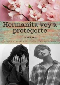 Portada de la novela Hermanita voy a protegerte