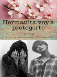 Portada de la novela Hermanita voy a protegerte