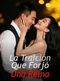 Portada de la novela La Traición Que Forjó Una Reina