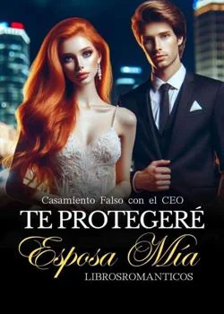 Portada de la novela Te protegeré Esposa Mía 