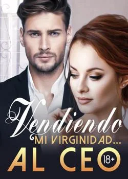Portada de la novela Vendiendo mi virginidad... Al CEO