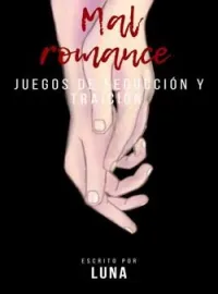 Mal romance (juegos de seducción y traición)