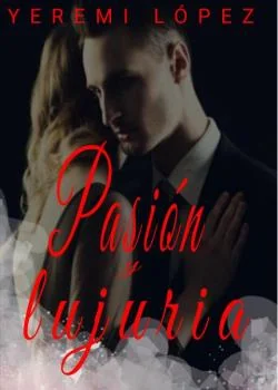 Portada de la novela Pasión y lujuria