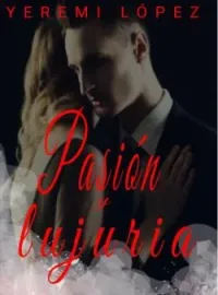 Portada de la novela Pasión y lujuria