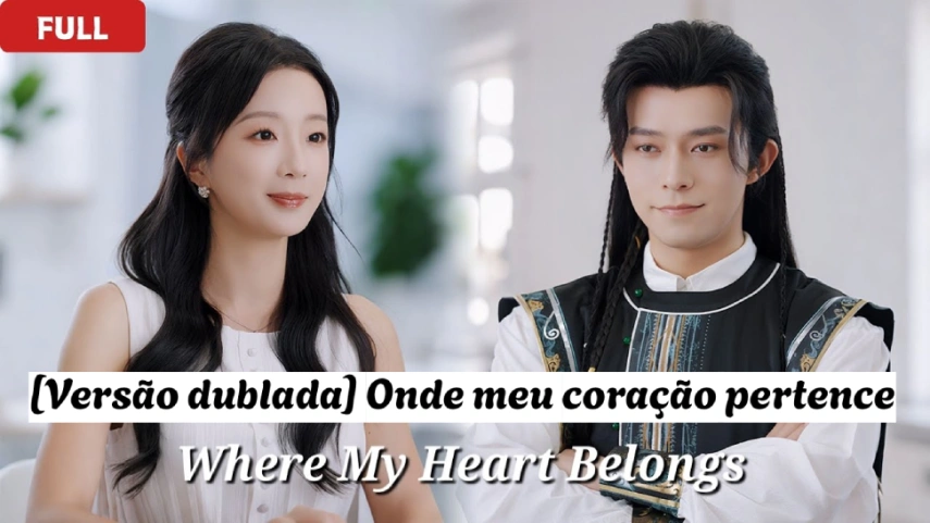 [Versão dublada] Onde meu coração pertence: um romance além do tempo que conquista do início ao fim