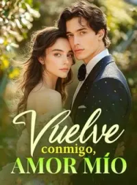 Portada de la novela Vuelve conmigo, amor mío