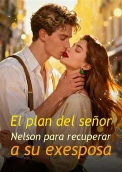 Portada de la novela El plan del señor Nelson para recuperar a su exesposa